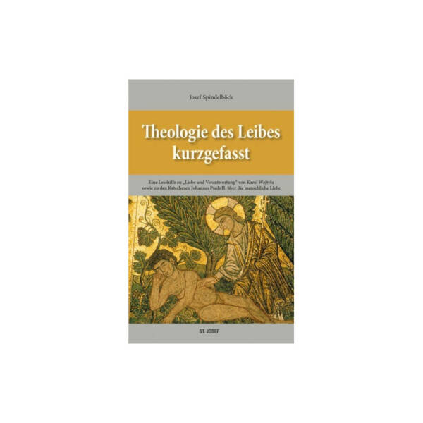 Theologie des Leibes kurzgefasst